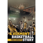 A Vermont Basketball Story - Paperback