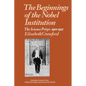 The Beginnings of the Nobel Institution: The Science Prizes, 1901-1915 - Paperback