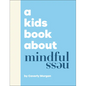 A Kids Book about Mindfulness - Hardcover