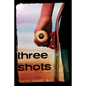 Three Shots - Library Binding