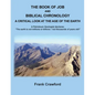 The Book of Job and Biblical Chronology, A Critical Look at the Age of the Earth: A Petroleum Geologust declares: "The earth is not millions or billio - Paperback
