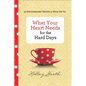 What Your Heart Needs for the Hard Days: 52 Encouraging Truths to Hold on to - Hardcover