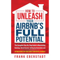 How to Unleash Your Airbnb's Full Potential: The Complete Step-By-Step Guide to Maximizing Bookings, Rental Income, Setting up Automation and Optimiza - Hardcover
