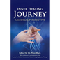 Inner Healing Journey - A Medical Perspective - Paperback