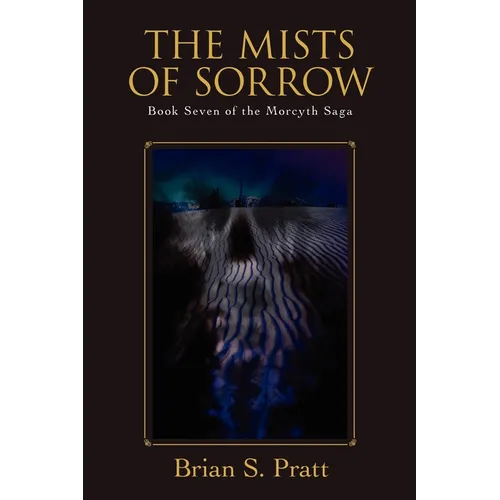 The Mists of Sorrow: Book Seven of the Morcyth Saga - Paperback