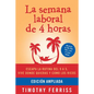 La Semana Laboral de 4 Horas / The 4-Hour Workweek - Paperback