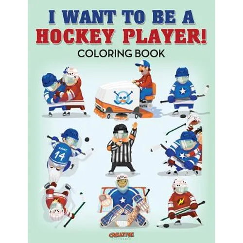 I Want to be a Hockey Player! Coloring Book - Paperback