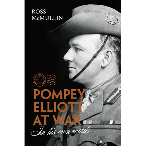 Pompey Elliott at War: In His Own Words - Hardcover