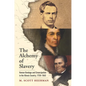 The Alchemy of Slavery: Human Bondage and Emancipation in the Illinois Country, 1730-1865 - Paperback