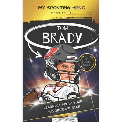 My Sporting Hero: Tom Brady: Learn all about your favorite NFL star - Paperback