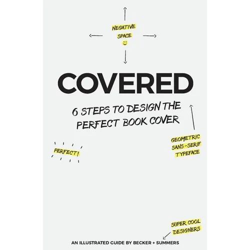 Covered: Six Steps To Design The Perfect Book Cover - Paperback