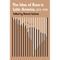 The Idea of Race in Latin America, 1870-1940 - Paperback