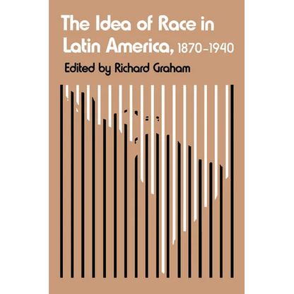 The Idea of Race in Latin America, 1870-1940 - Paperback
