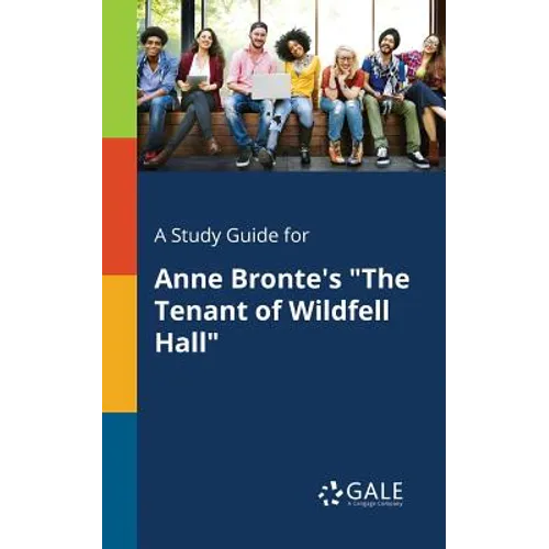 A Study Guide for Anne Bronte's "The Tenant of Wildfell Hall" - Paperback