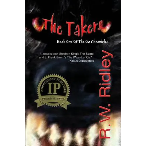 The Takers (2006 IPPY Award Winner in Horror): Book One of the Oz Chronicles - Paperback
