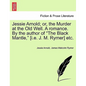 Jessie Arnold; Or, the Murder at the Old Well. a Romance. by the Author of the Black Mantle, [I.E. J. M. Rymer] Etc. - Paperback