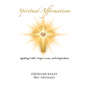 Spiritual Affirmations: Igniting Faith, Hope, Love, and Inspiration - Paperback
