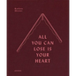 All You Can Lose Is Your Heart - Hardcover