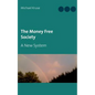 The Money Free Society: A New System - Paperback