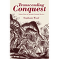 Transcending Conquest: Nahua Views of Spanish Colonial Mexico - Paperback