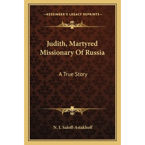Judith, Martyred Missionary Of Russia: A True Story - Paperback