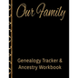 Our Family Genealogy Tracker & Ancestry Workbook: Research Family Heritage and Track Ancestry in this Genealogy Workbook 8x10 � 90 Pages - Paperback