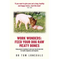 Work Wonders: Feed Your Dog Raw Meaty Bones - Paperback