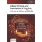 Indian Writing and Translation in English: Literature, Culture and Media - Paperback