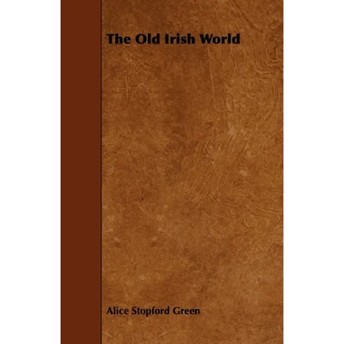The Old Irish World - Paperback