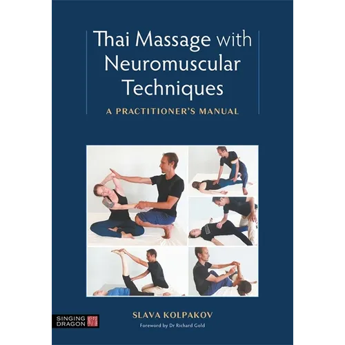 Thai Massage with Neuromuscular Techniques: A Practitioner's Manual - Paperback