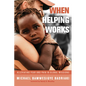 When Helping Works: Alleviating Fear and Pain in Global Missions - Hardcover