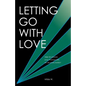 Letting Go with Love: Help for Anyone Ever Involved with an Alcoholic/Addict - Paperback
