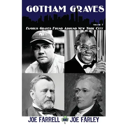 Gotham Graves Volume 1: Famous Graves Found Around New York City - Paperback
