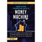 Turn Your Computer Into a Money Machine: Learn the Fastest and Easiest Way to Make Money From Home and Grow Your Income as a Beginner Volume 2 - Hardcover