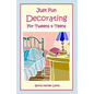 Just Fun Decorating For Tweens & Teens - Paperback