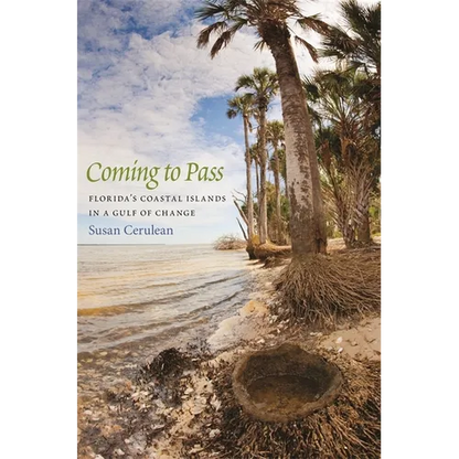 Coming to Pass: Florida's Coastal Islands in a Gulf of Change - Paperback