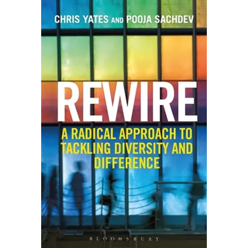 Rewire: A Radical Approach to Tackling Diversity and Difference - Paperback