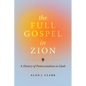 The Full Gospel in Zion: A History of Pentecostalism in Utah - Hardcover