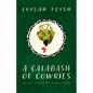 A Calabash of Cowries: Ancient Wisdom for Modern Times - Paperback