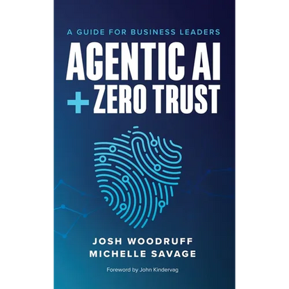 Agentic AI + Zero Trust: A Guide for Business Leaders - Hardcover