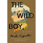 The Wild Boy: A Memoir - Paperback