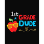 1st Grade Dude: Funny Back To School notebook, Gift For Girls and Boys,109 College Ruled Line Paper, Cute School Notebook, School Composition Notebook - Paperback
