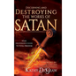 Discerning and Destroying the Works of Satan: Your Deliverance Guide to Total Freedom - Hardcover