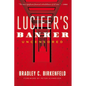 Lucifer's Banker Uncensored: The Untold Story of How I Destroyed Swiss Bank Secrecy - Hardcover