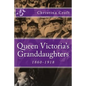 Queen Victoria's Granddaughters: 1860-1918 - Paperback