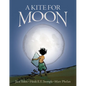 A Kite for Moon - Hardcover
