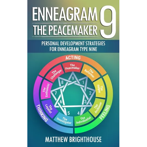 Enneagram 9: The Peacemaker Personal Development Strategies for Enneagram Type Nine - Paperback