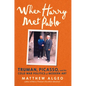 When Harry Met Pablo: Truman, Picasso, and the Cold War Politics of Modern Art - Hardcover