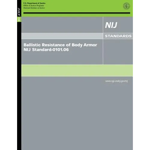 Ballistic Resistance of Body Armor NIJ Standard-0101.06 - Paperback