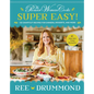 The Pioneer Woman Cooks--Super Easy!: 120 Shortcut Recipes for Dinners, Desserts, and More - Hardcover